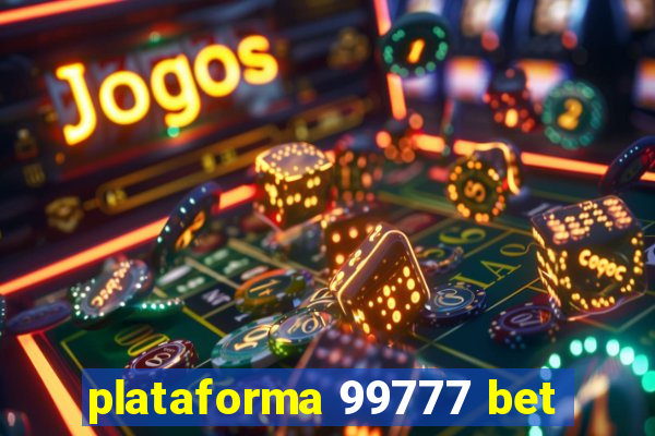 plataforma 99777 bet